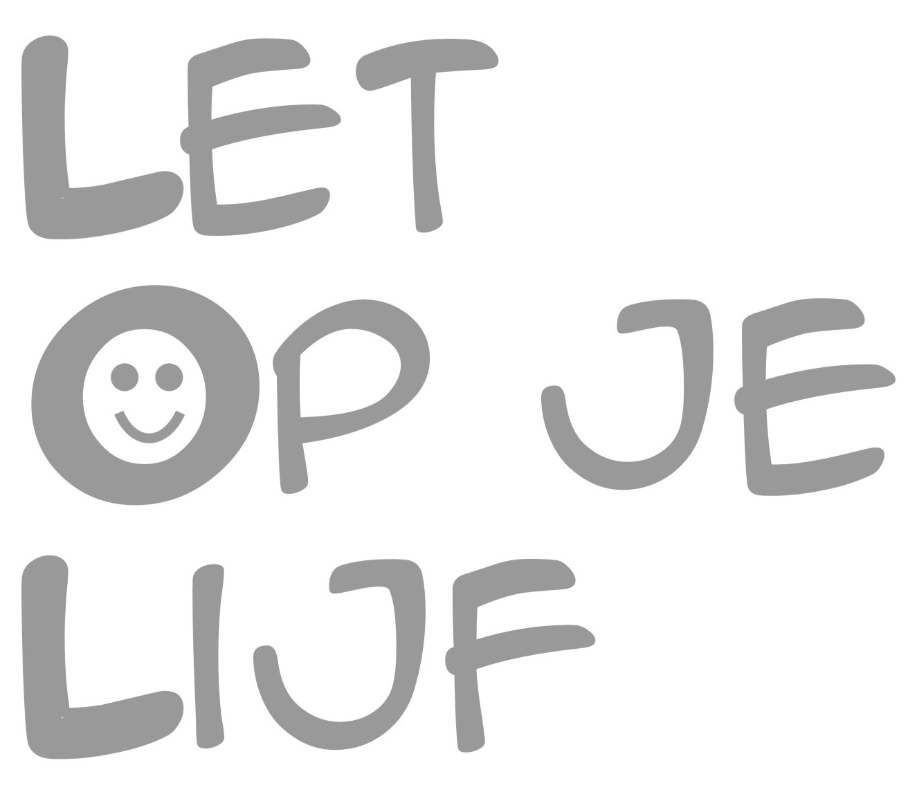 Let Op je Lijf