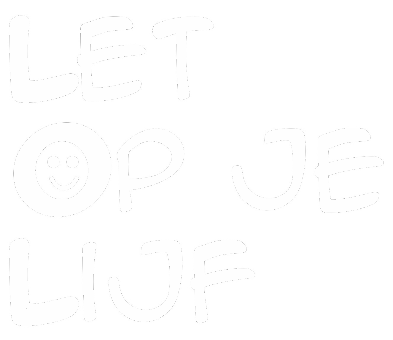 Let Op je Lijf